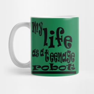 my life as a teenage robot Mug